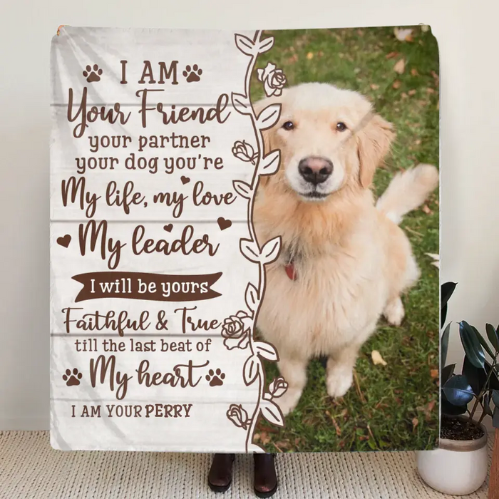 Custom Memorial Dog Pillow Cover/Quilt/Single Layer Fleece Blanket - Upload Photo- Memorial Gift Idea for Dog Owners - I Am Your Friend Your Partner Your Dog