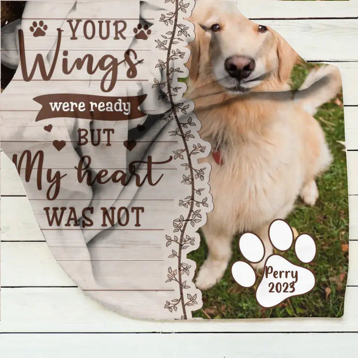 Custom Memorial Pet Quilt/Single Layer Fleece Blanket - Upload Photo- Memorial Gift Idea for Dog/Cat Owners - Your Wings Were Ready But My Heart Was Not