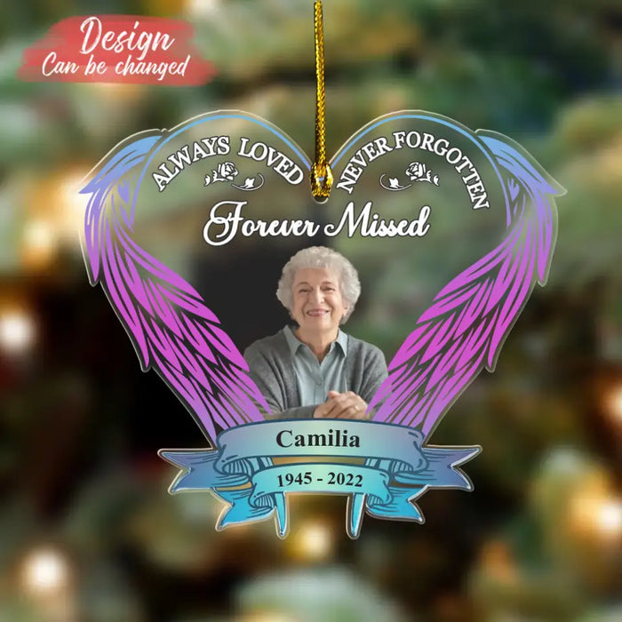 Always Loved Never Forgotten Forever Missed - Personalized Memorial Acrylic Ornament - Upload Mom/Dad Photo - Memorial Gift For Christmas