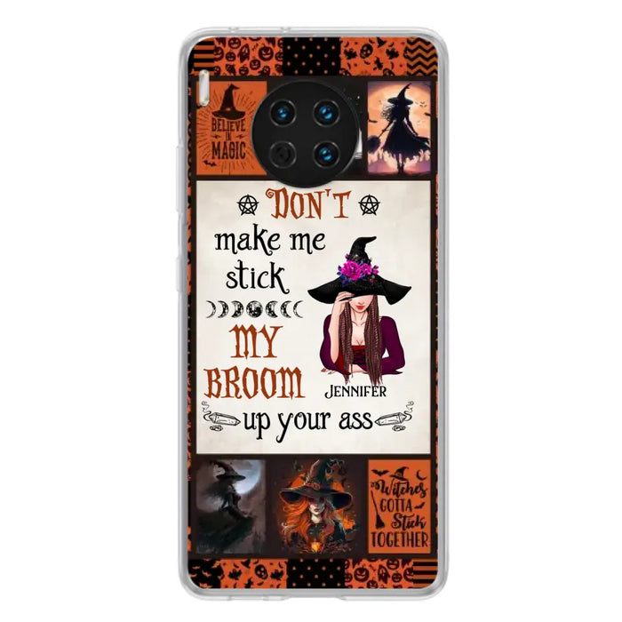 Personalized Witch Phone Case - Halloween Gift Idea For Witch Lovers - Don't Make Me Stick My Broom Up Your Ass - Case For Oppo/Xiaomi/Huawei