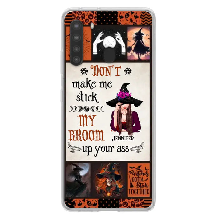 Personalized Witch Phone Case - Halloween Gift Idea For Witch Lovers - Don't Make Me Stick My Broom Up Your Ass - Case For iPhone/Samsung