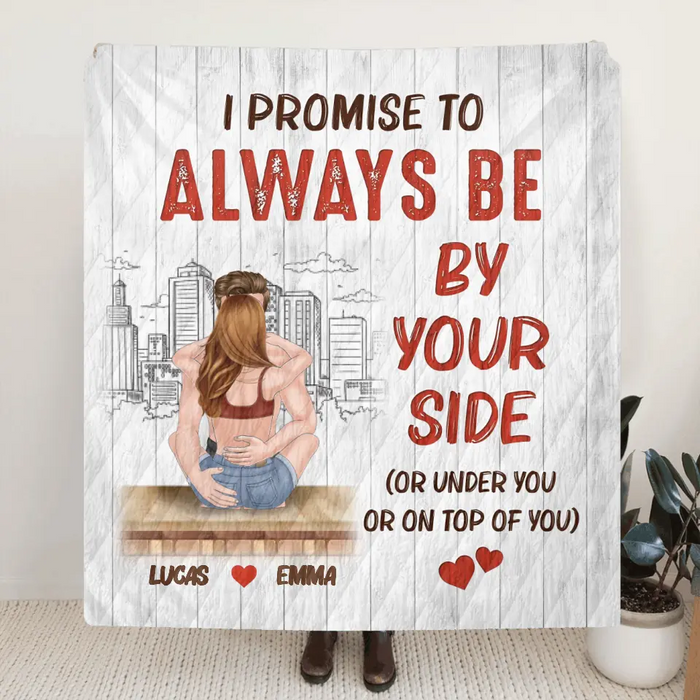 Personalized Funny Couple Single Layer Fleece/ Quilt Blanket - Gift Idea For Couple/Anniversary - I Promise Always Be By Your Side