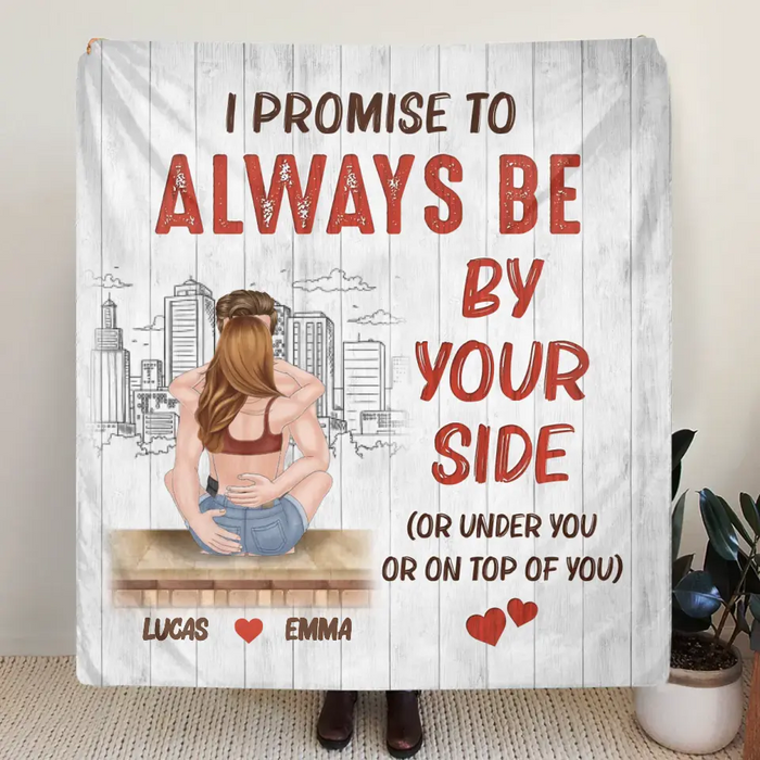 Personalized Funny Couple Single Layer Fleece/ Quilt Blanket - Gift Idea For Couple/Anniversary - I Promise Always Be By Your Side