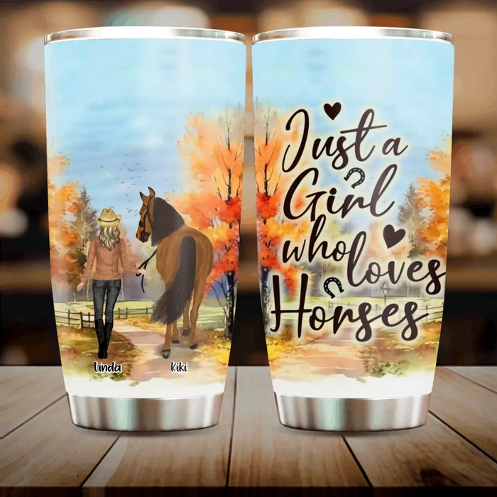 Custom Personalized Horse Girl Fall Season Tumbler 20oz  - Gift Idea For Horse Lovers - Up To 6 Horses - Just A Girl Who Loves Horses