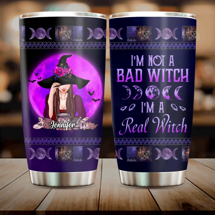 Custom Personalized Halloween Witch Tumbler - Gift Idea For Halloween/Witch Lovers - I'm Not A Bad Witch I'm A Real Witch