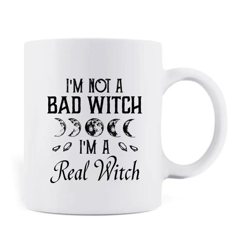 Personalized Witch Coffee Mug - Gift Idea For Halloween/Witch Lovers - I'm Not A Bad Witch I'm A Real Witch