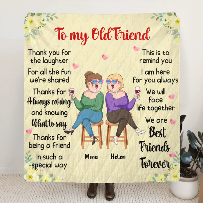 Custom Personalized Old Friends Pillow Cover/Fleece Throw Blanket /Quilt Blanket - Gift Idea For Friends/ Sisters - To My Old Friend Thank You