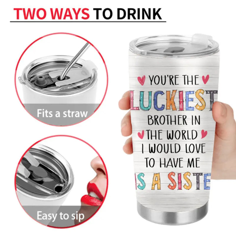 Personalized Tumbler 20oz - Gift Idea From Sister To Brother - Congrats On Being My Brother