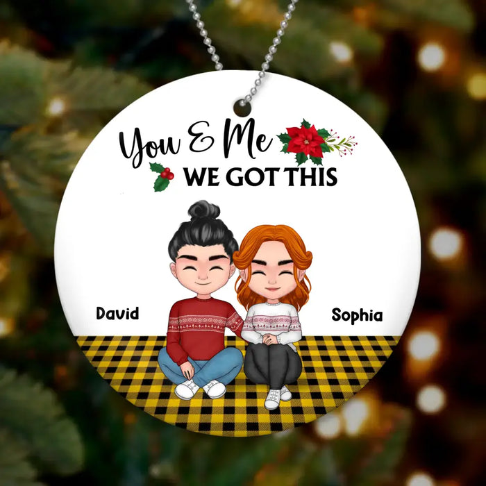 Custom Personalized Couple Circle Wooden Ornament - Christmas Gift Idea For Couple/ Husband & Wife - You & Me We Got This