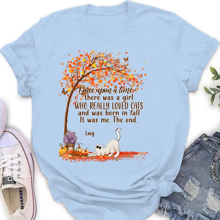 Custom Personalized Cat & Fall  Shirt/ Hoodie - Upto 6 Cats - Autumn Gift For Cat Lover - Once Upon A Time There Was A Girl Who Really Loved Cats And Was Born In Fall