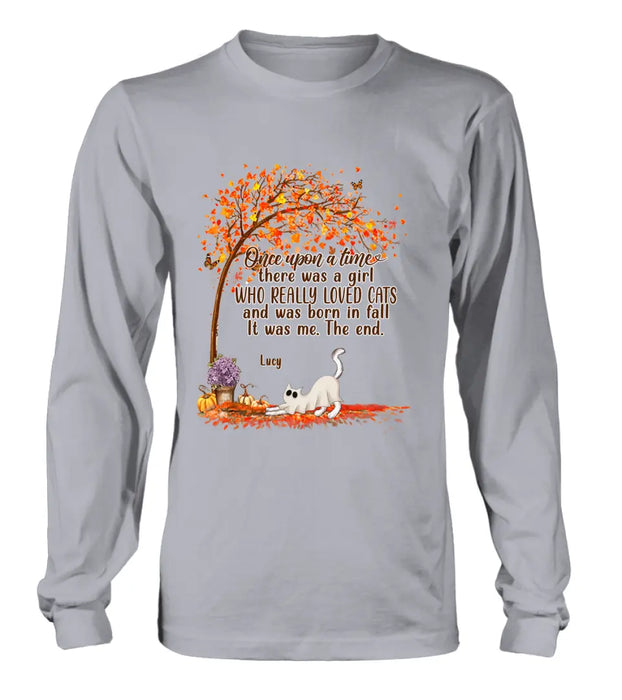 Custom Personalized Cat & Fall  Shirt/ Hoodie - Upto 6 Cats - Autumn Gift For Cat Lover - Once Upon A Time There Was A Girl Who Really Loved Cats And Was Born In Fall