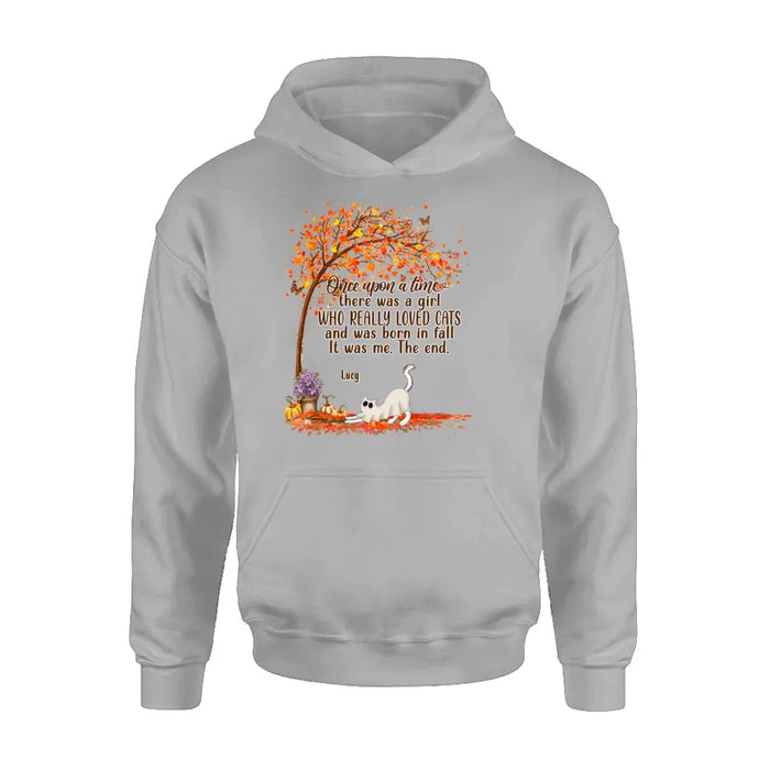 Custom Personalized Cat & Fall  Shirt/ Hoodie - Upto 6 Cats - Autumn Gift For Cat Lover - Once Upon A Time There Was A Girl Who Really Loved Cats And Was Born In Fall