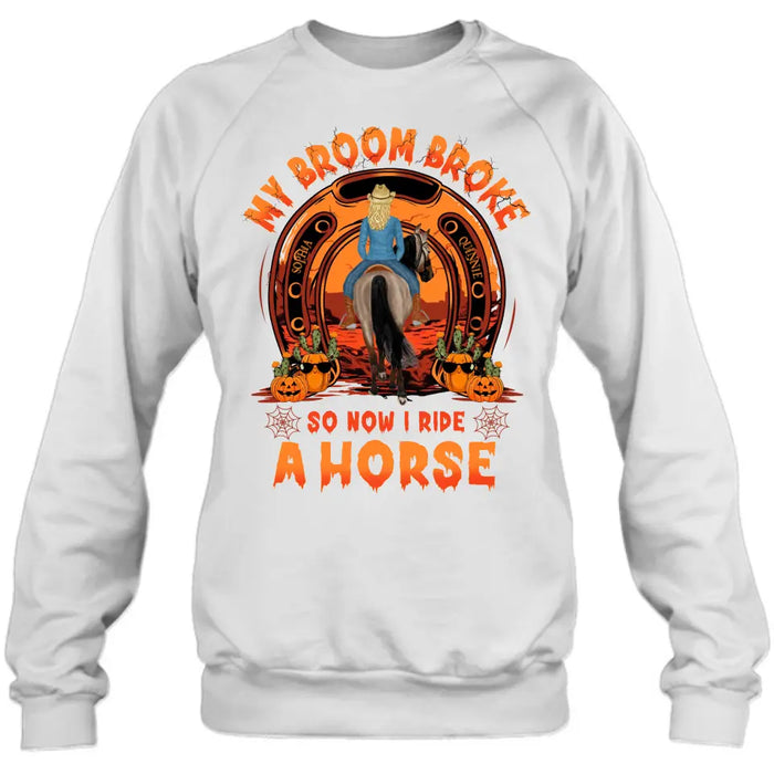 Custom Personalized Horse Shirt/Hoodie -  Halloween Gift Idea for Horse Lovers - My Broom Broke So Now I Ride A Horse