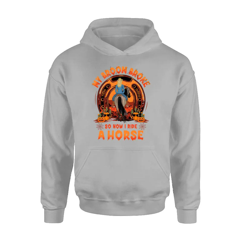 Personalized Horse Shirt/Hoodie -  Halloween Gift Idea for Horse Lovers - My Broom Broke So Now I Ride A Horse