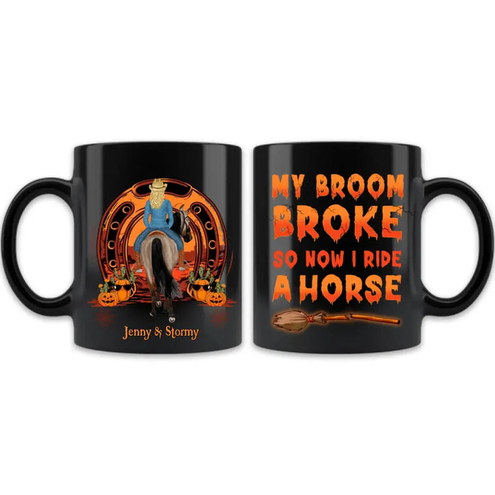 Custom Personalized Horse Coffee Mug - Halloween Gift Idea for Horse Lovers - My Broom Broke So Now I Ride A Horse