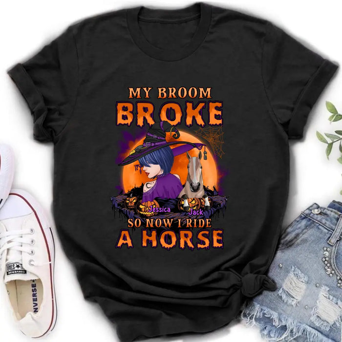 Custom Personalized Witch Shirt/Hoodie - Upto 2 Horses/Dogs/Cats - Halloween Gift Idea for Horse Lovers - My Broom Broke So Now I Ride A Horse