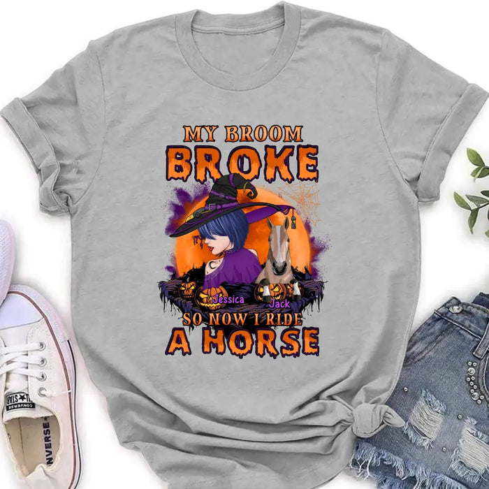 Custom Personalized Witch Shirt/Hoodie - Upto 2 Horses/Dogs/Cats - Halloween Gift Idea for Horse Lovers - My Broom Broke So Now I Ride A Horse