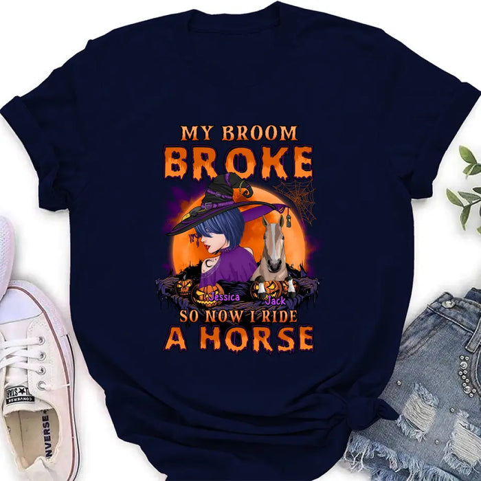 Custom Personalized Witch Shirt/Hoodie - Upto 2 Horses/Dogs/Cats - Halloween Gift Idea for Horse Lovers - My Broom Broke So Now I Ride A Horse