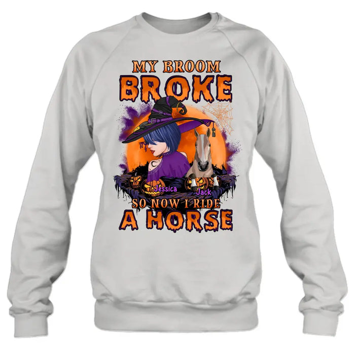 Custom Personalized Witch Shirt/Hoodie - Upto 2 Horses/Dogs/Cats - Halloween Gift Idea for Horse Lovers - My Broom Broke So Now I Ride A Horse