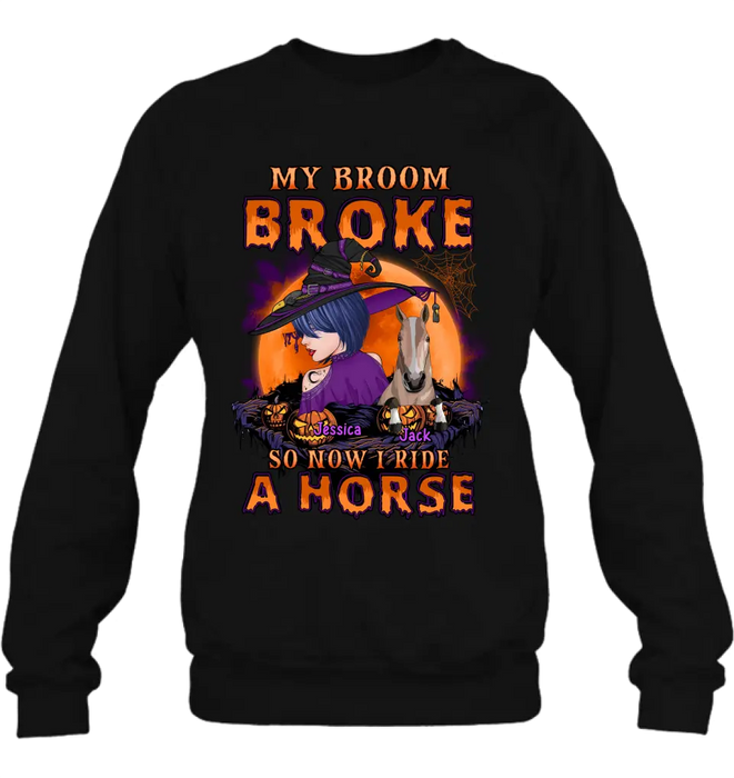 Custom Personalized Witch Shirt/Hoodie - Upto 2 Horses/Dogs/Cats - Halloween Gift Idea for Horse Lovers - My Broom Broke So Now I Ride A Horse