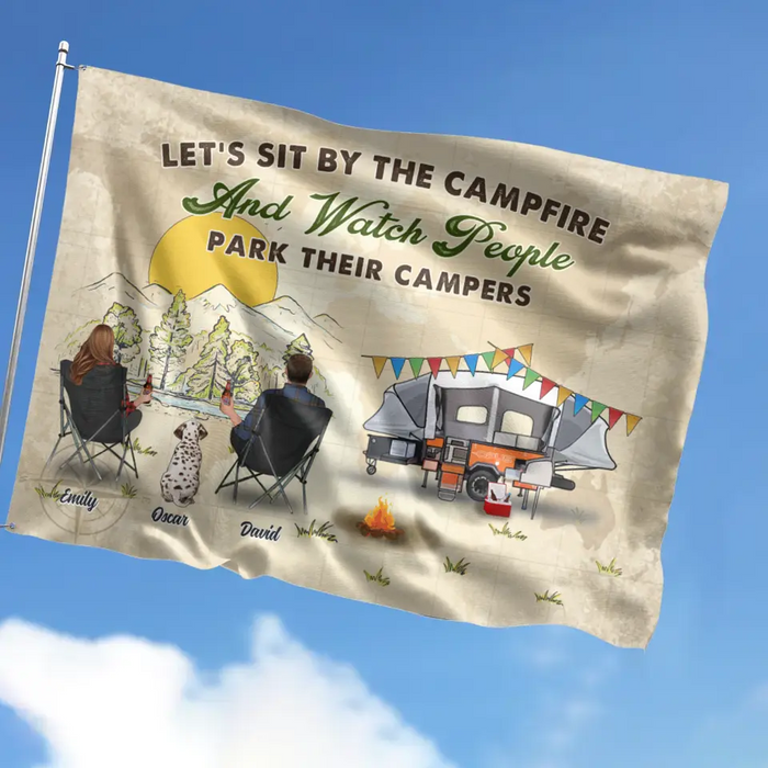 Custom Personalized Camping Flag Sign - Gift Idea For Camping Lover/ Couple/ Family/ Friends/Pet Lover - Let's Sit By The Campfire And Watch People Park Their Campers