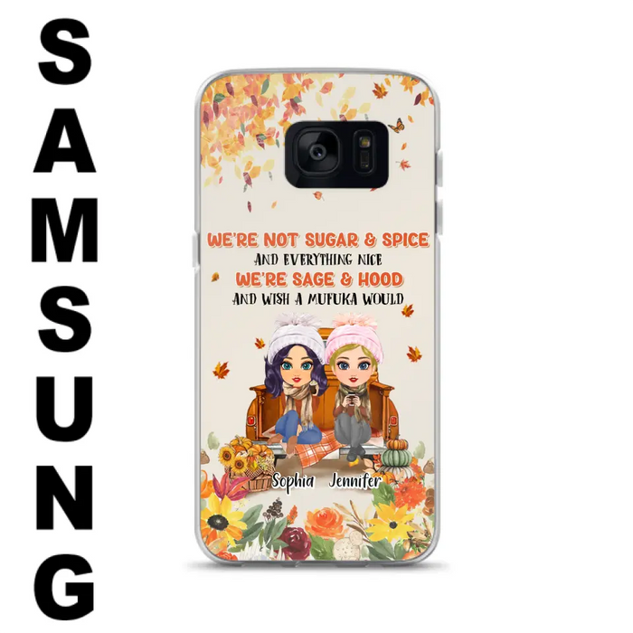 Custom Personalized Friend Phone Case - Gift Idea for Friends/Besties/Sisters - We're Not Sugar & Spice And Everything Nice - Case for iPhone/Samsung