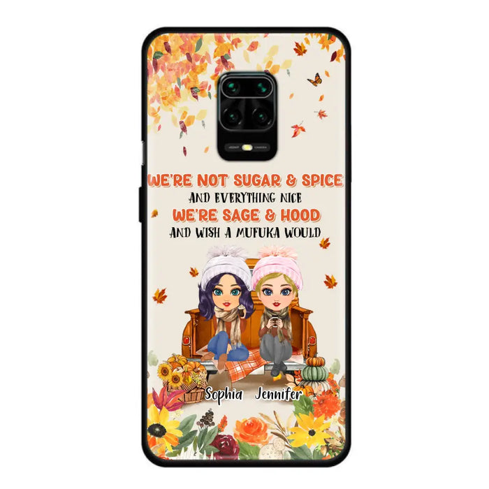 Custom Personalized Friend Phone Case - Gift Idea for Friends/Besties/Sisters - We're Not Sugar & Spice And Everything Nice - Case for Xiaomi/Huawei/Oppo