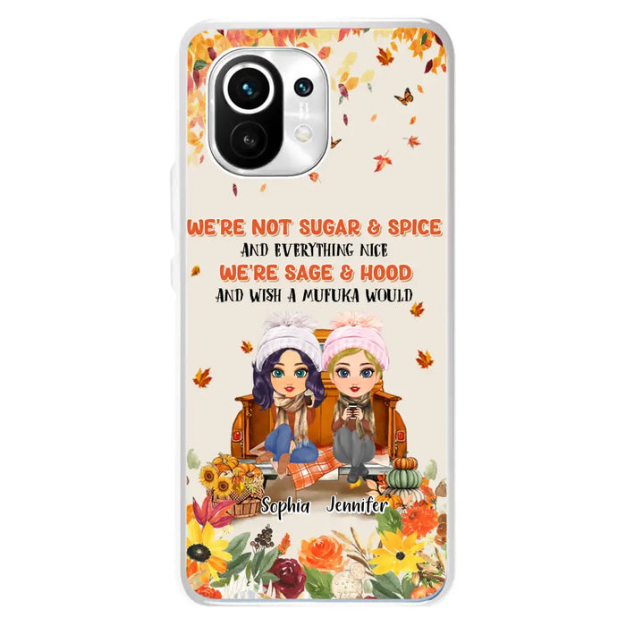 Custom Personalized Friend Phone Case - Gift Idea for Friends/Besties/Sisters - We're Not Sugar & Spice And Everything Nice - Case for Xiaomi/Huawei/Oppo