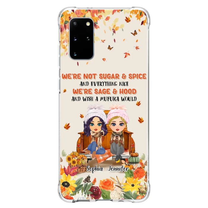 Custom Personalized Friend Phone Case - Gift Idea for Friends/Besties/Sisters - We're Not Sugar & Spice And Everything Nice - Case for iPhone/Samsung