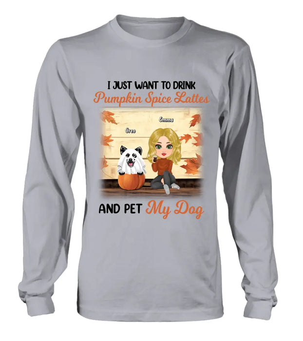 Custom Personalized Girl Dog/Cat Shirt/ Hoodie - Upto 5 Pets - Autumn Gift For Dog/Cat Lover - I Just Want To Drink Pumpkin Spice Lattes And Pet My Dogs