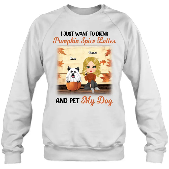 Custom Personalized Girl Dog/Cat Shirt/ Hoodie - Upto 5 Pets - Autumn Gift For Dog/Cat Lover - I Just Want To Drink Pumpkin Spice Lattes And Pet My Dogs