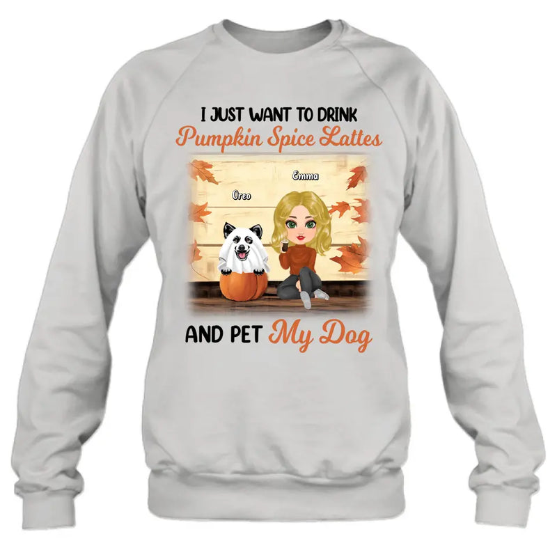 Personalized Girl Dog/Cat Shirt/ Hoodie - Up to 5 Pets - Autumn Gift For Dog/Cat Lover - I Just Want To Drink Pumpkin Spice Lattes And Pet My Dogs