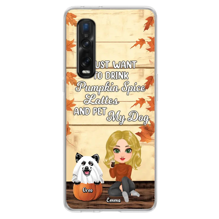 Custom Personalized Girl Dog/Cat Phone Case - Upto 5 Pets - Autumn Gift For Dog/Cat Lover - I Just Want To Drink Pumpkin Spice Lattes And Pet My Dogs - Case For Xiaomi/ Oppo/ Huawei