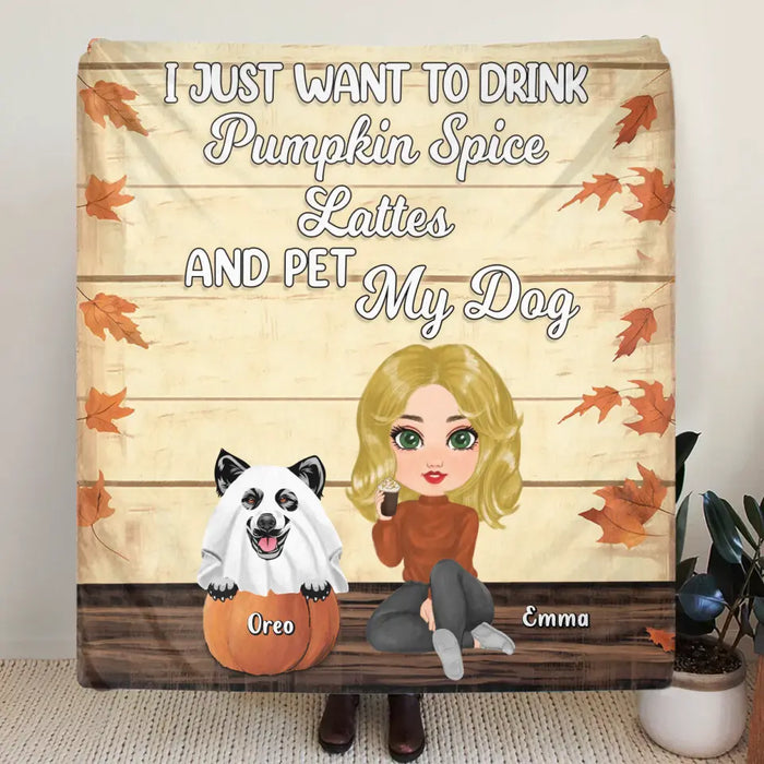 Custom Personalized Girl Dog/Cat Single Layer Fleece/ Quilt Blanket - Upto 5 Pets - Autumn Gift For Dog/Cat Lover - I Just Want To Drink Pumpkin Spice Lattes And Pet My Dogs