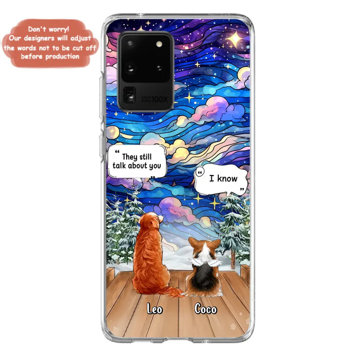 Personalized Dog Memorial Phone Case - Upto 4 Pets - Memorial Gift Idea For Dog/ Cat/ Rabbit Lovers - They Still Talk About You - Case For iPhone/Samsung