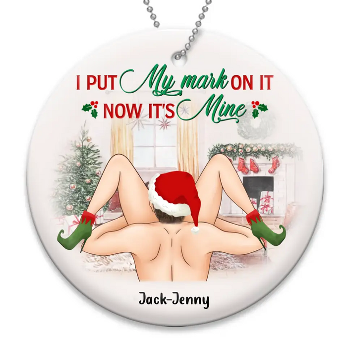 Personalized Funny Christmas Couple Circle Wooden Ornament - Christmas Gift Idea For Couple/ Gift To Her - I Put My Mark On It Now It's Mine