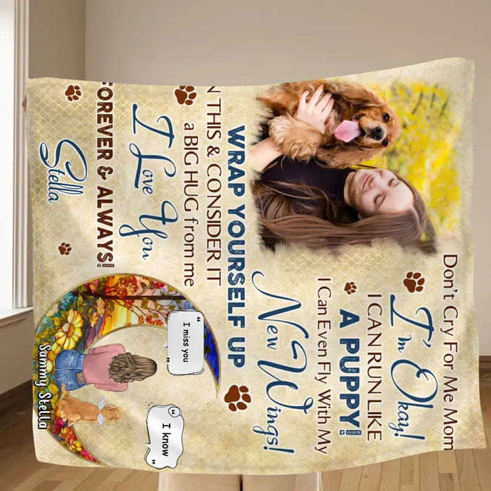 Don't Cry For Me Mom! I'm Okay! - Personalized Memorial Single Layer Fleece/ Quilt Blanket - Gift Idea For Dog Owner - Upload Dog Photo