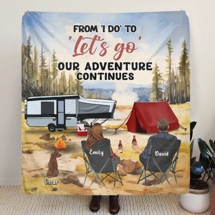 Custom Personalized Camping Quilt Blanket/Fleece Blanket - Best Gift For Camping Lovers - Upto 4 Pets - From I Do To Let's Go Our Adventures Continues