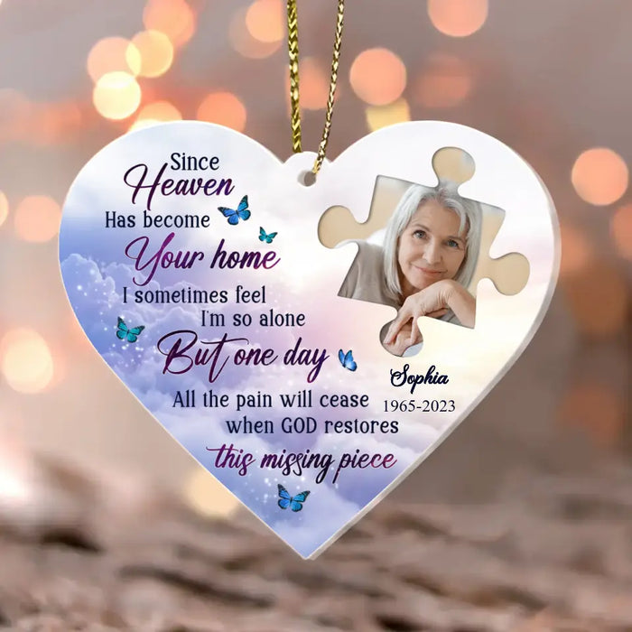 Custom Personalized Memorial Photo Acrylic Ornament - Memorial Gift Idea for Christmas - All The Pain Will Cease When God Restores This Missing Piece