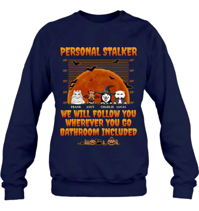 Custom Personalized Halloween Pets Shirt/Hoodie - Halloween Gift For Dog/Cat Lover - Upto 4 Pets - Personal Stalker We Will Follow You Wherever You Go