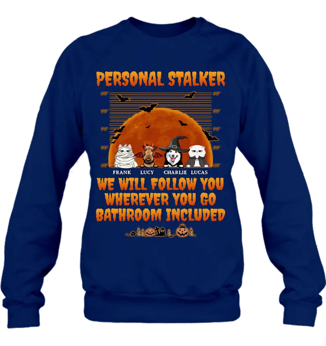 Custom Personalized Halloween Pets Shirt/Hoodie - Halloween Gift For Dog/Cat Lover - Upto 4 Pets - Personal Stalker We Will Follow You Wherever You Go