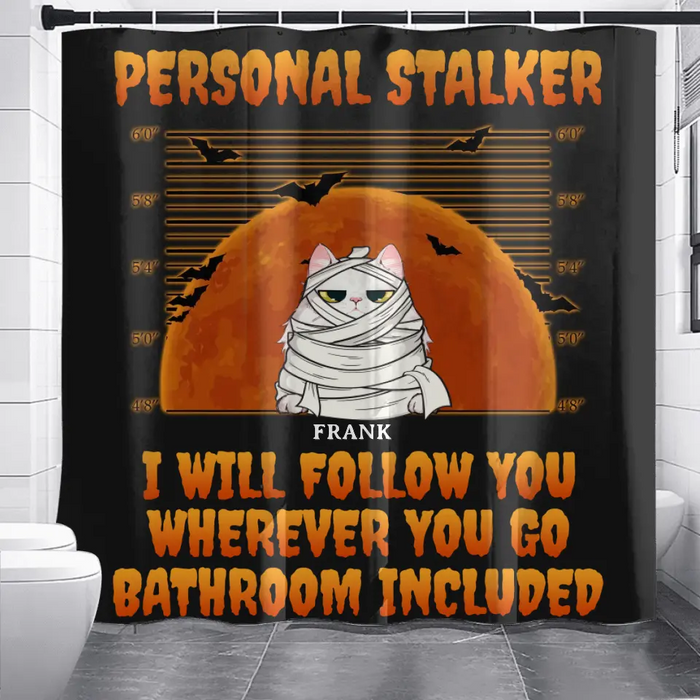 Personalized Halloween Pets Shower Curtain - Halloween Gift For Dog/Cat Lover - Up to 4 Pets - Personal Stalker We Will Follow You Wherever You Go
