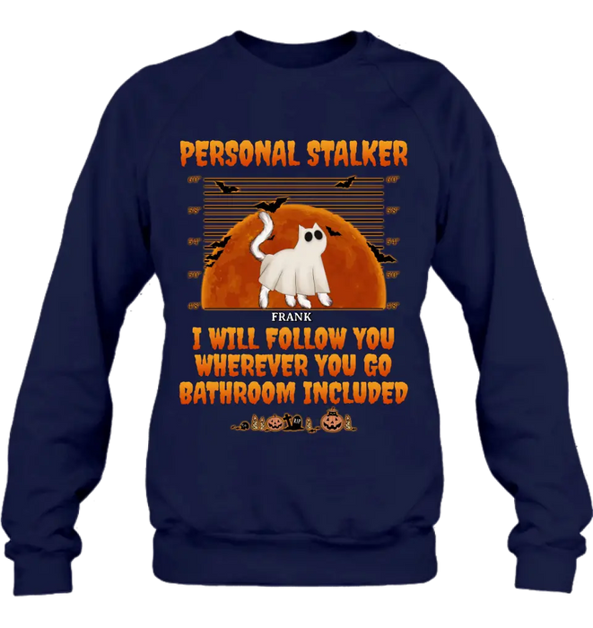 Custom Personalized Halloween Cat Boo Shirt/Hoodie - Halloween Gift For Cat Lover - Upto 4 Cats - Personal Stalker I Will Follow You Wherever You Go