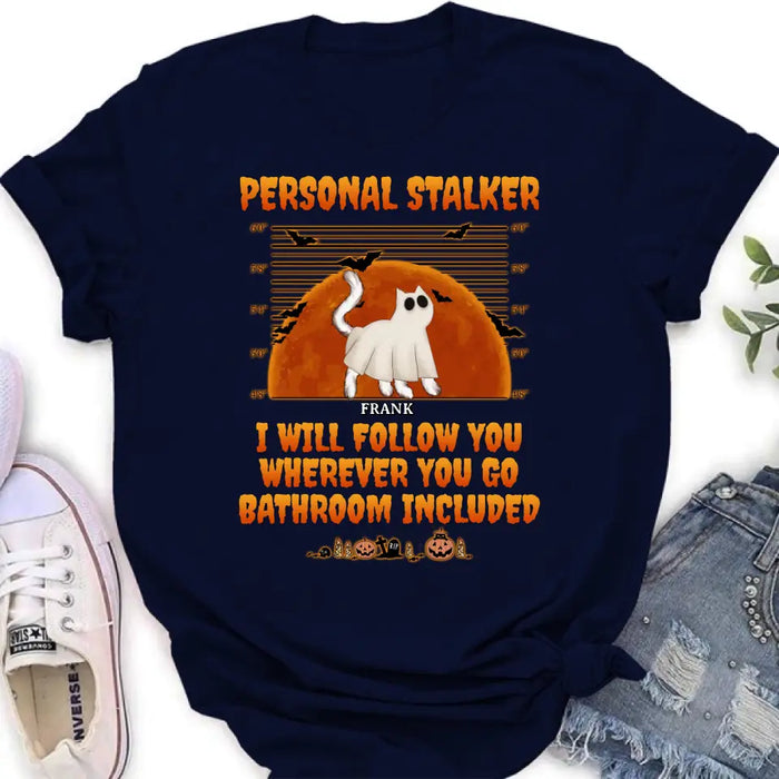 Personalized Halloween Cat Boo Shirt/Hoodie - Halloween Gift For Cat Lover - Up to 4 Cats - Personal Stalker I Will Follow You Wherever You Go copy