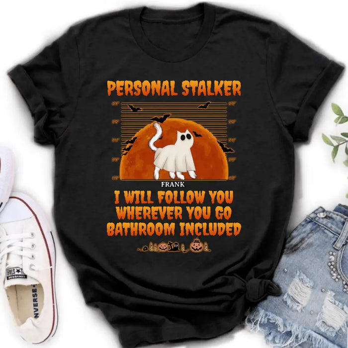 Personalized Halloween Cat Boo Shirt/Hoodie - Halloween Gift For Cat Lover - Up to 4 Cats - Personal Stalker I Will Follow You Wherever You Go copy