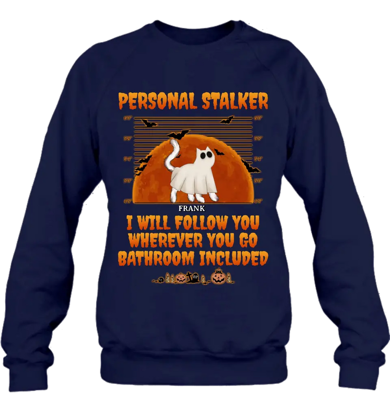 Personalized Halloween Cat Boo Shirt/Hoodie - Halloween Gift For Cat Lover - Up to 4 Cats - Personal Stalker I Will Follow You Wherever You Go copy