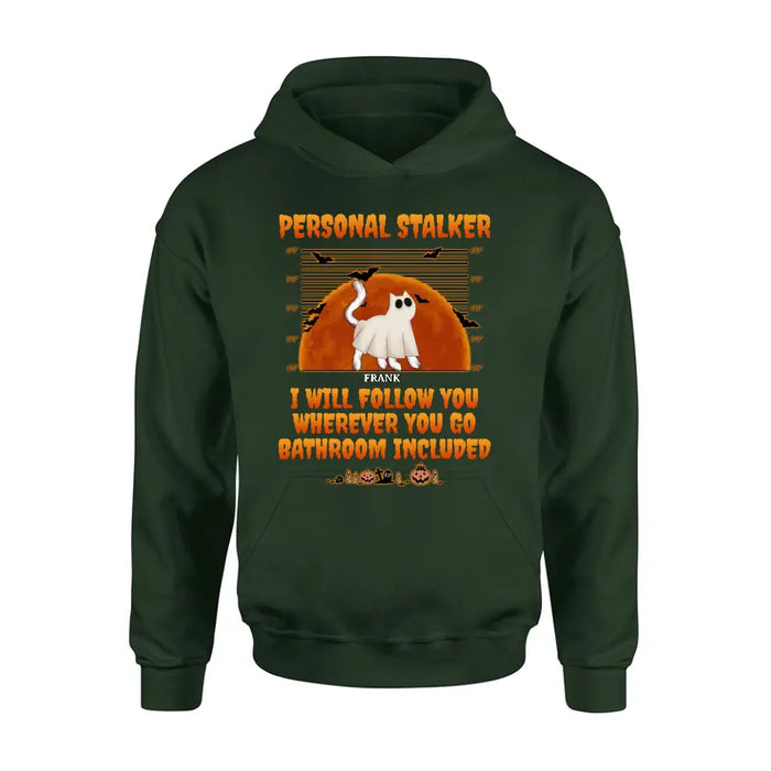 Personalized Halloween Cat Boo Shirt/Hoodie - Halloween Gift For Cat Lover - Up to 4 Cats - Personal Stalker I Will Follow You Wherever You Go copy
