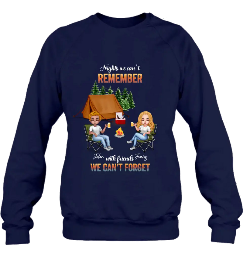 Personalized Camping Friends Sweatshirt/Hoodie - Up to 7 Friends - Gift Idea For Friends/Camping Lovers - Nights We Can't Remember With Friends We Can't Forget