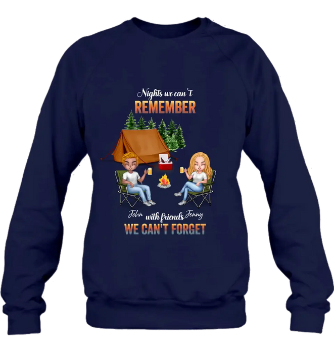 Personalized Camping Friends Sweatshirt/Hoodie - Upto 7 Friends - Gift Idea For Friends/Camping Lovers - Nights We Can't Remember With Friends We Can't Forget