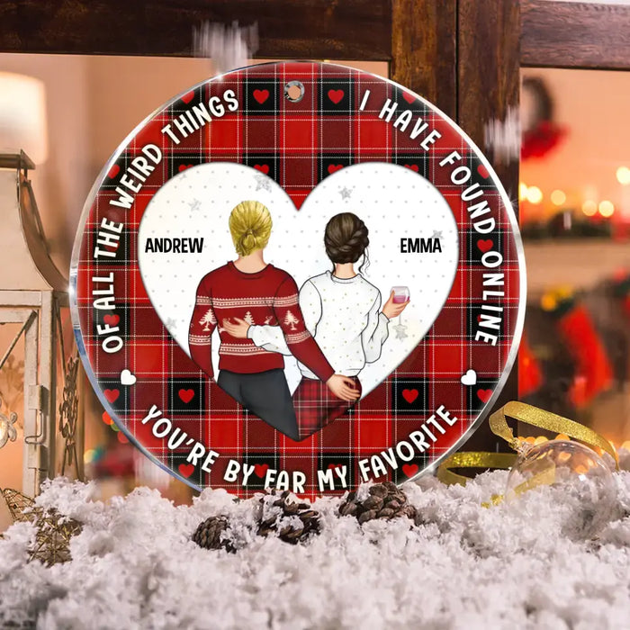 Custom Personalized Couple Acrylic Ornament - Christmas/Anniversary Gift Idea for Couple - You Are By Far My Favorite